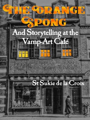 cover image of The Orange Spong and Storytelling At the Vamp-Art Café